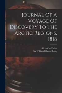 Produktbild: Journal Of A Voyage Of Discovery To The Arctic Regions, 1818