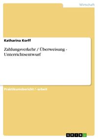 Produktbild: Zahlungsverkehr / &Uuml;berweisung - Unterrichtsentwurf