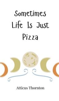 Produktbild: Sometimes Life Is Just Pizza