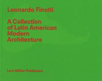 Produktbild: Leonardo Finotti &ndash; A Collection of Latin American Modern Architecture