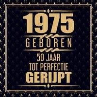 Produktbild: 1975 Geboren 50 Jaar Tot Perfectie Gerijpt