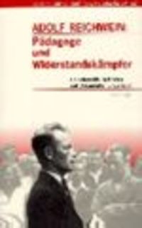 Produktbild: Adolf Reichwein: P&auml;dagoge und Widerstandsk&auml;mpfer