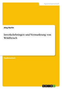 Produktbild: Inverkehrbringen und Vermarktung von Wildfleisch