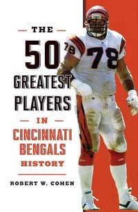Produktbild: The 50 Greatest Players in Cincinnati Bengals History