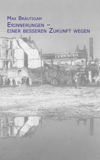 Produktbild: Erinnerungen - einer besseren Zukunft wegen
