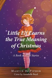 Produktbild: Little Elf Learns the True Meaning of Christmas