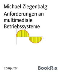 Produktbild: Anforderungen an multimediale Betriebssysteme