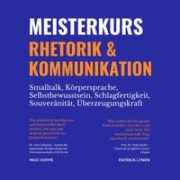 Produktbild: Meisterkurs Rhetorik & Kommunikation (Smalltalk, K&ouml;rpersprache, Selbstbewusstsein, Schlagfertigkeit, Souver&auml;nit&auml;t, &Uuml;berzeugungskraft)