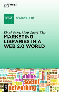 Produktbild: Marketing Libraries in a Web 2.0 World