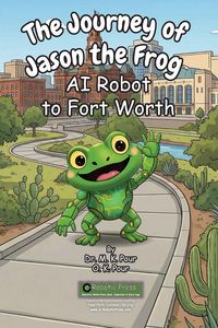 Produktbild: The Journey of Jason the Frog(TM) AI Robot to Fort Worth