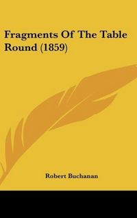Produktbild: Fragments Of The Table Round (1859)