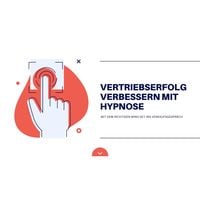 Produktbild: Vertriebserfolg verbessern mit Hypnose: Mit dem richtigen Mind-Set ins Verkaufsgespräch