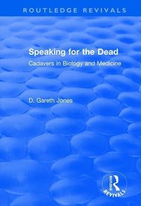 Produktbild: Jones, D: Speaking for the Dead: Cadavers in Biology and Med