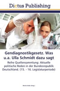 Produktbild: Gendiagnostikgesetz. Was u.a. Ulla Schmidt dazu sagt