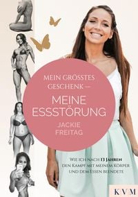 Produktbild: Mein gr&ouml;&szlig;tes Geschenk - Meine Essst&ouml;rung