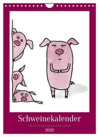 Produktbild: Schweinekalender - Alles was du &uuml;ber Schweine wissen wolltest! (Wandkalender 2026 DIN A4 hoch), CALVENDO Monatskalender