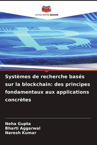 Produktbild: Syst&egrave;mes de recherche bas&eacute;s sur la blockchain: des principes fondamentaux aux applications concr&egrave;tes
