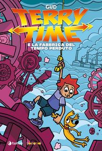 Produktbild: Terry Time e la fabbrica del tempo perduto