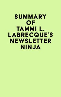 Produktbild: Summary of Tammi L. Labrecque's Newsletter Ninja