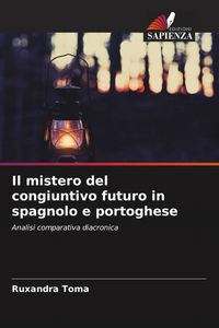 Produktbild: Il mistero del congiuntivo futuro in spagnolo e portoghese