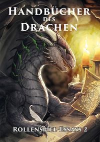 Bild vom Artikel Handbücher des Drachen: Rollenspiel-Essays 2 vom Autor Moritz Mehlem