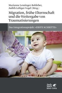 Bild vom Artikel Migration, frühe Elternschaft und die Weitergabe von Traumatisierungen vom Autor 