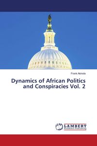 Produktbild: Dynamics of African Politics and Conspiracies Vol. 2