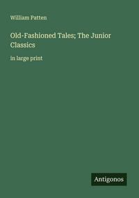 Produktbild: Old-Fashioned Tales; The Junior Classics