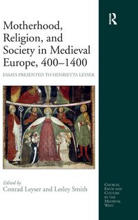 Produktbild: Motherhood, Religion, and Society in Medieval Europe, 400-1400