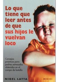 Produktbild: Lo que tiene que leer antes de que sus hijos le vuelvan loco
