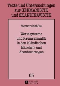 Produktbild: Wertesysteme und Raumsemantik in den isl&auml;ndischen M&auml;rchen- und Abenteuersagas
