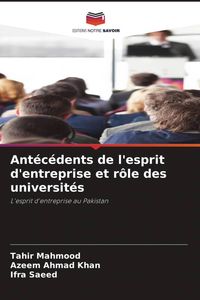 Produktbild: Ant&eacute;c&eacute;dents de l'esprit d'entreprise et r&ocirc;le des universit&eacute;s
