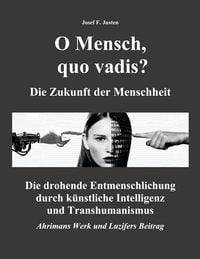 Produktbild: O Mensch, quo vadis? Die Zukunft der Menschheit