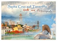 Produktbild: Santa Cruz auf Teneriffa - Licht und Farbenspiele (Tischkalender 2026 DIN A5 quer), CALVENDO Monatskalender