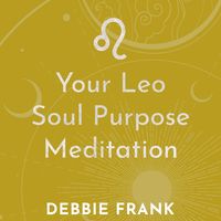 Bild vom Artikel Your Leo Soul Purpose Meditation vom Autor Debbie Frank