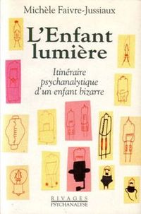 Produktbild: L'Enfant Lumiere ; Itineraire Psychanalytique D'Un Enfant Bizarre