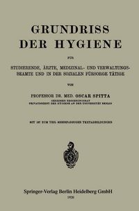 Produktbild: Grundriss der Hygiene f&uuml;r Studierende, &Auml;rzte, Medizinal- und Verwaltungsbeamte und in der Sozialen F&uuml;rsorge T&auml;tige