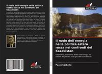 Produktbild: Il ruolo dell'energia nella politica estera russa nei confronti del Kazakistan