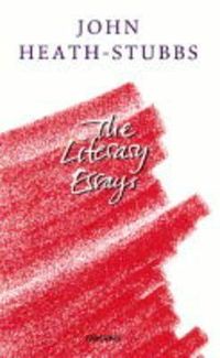 Produktbild: John Heath-Stubbs: The Literary Essays