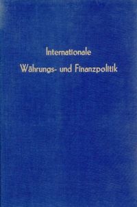 Produktbild: Internationale W&auml;hrungs- und Finanzpolitik.