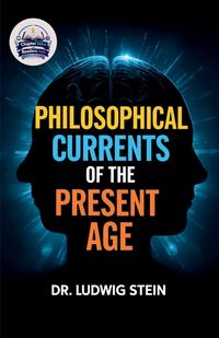 Produktbild: Philosophical Currents of the Present Age (Illustrated, Refined and Edited)