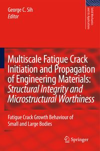 Produktbild: Multiscale Fatigue Crack Initiation and Propagation of Engineering Materials: Structural Integrity and Microstructural Worthiness