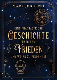 Produktbild: Eine phantastische Geschichte &uuml;ber den Frieden und wo er zu finden ist