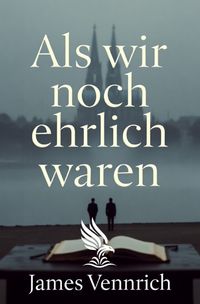 Produktbild: Als wir noch ehrlich waren