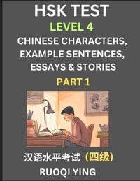 Produktbild: HSK Test Level 4 (Part 1)- Chinese Characters, Example Sentences, Essays & Stories- Self-learn Mandarin Chinese Characters for Hanyu Shuiping Kaoshi (