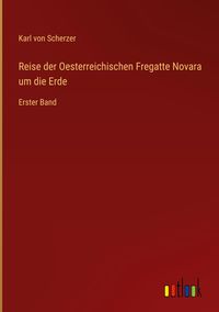 Produktbild: Reise der Oesterreichischen Fregatte Novara um die Erde