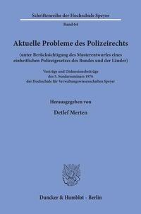 Produktbild: Aktuelle Probleme des Polizeirechts (unter Berücksichtigung des Musterentwurfes eines einheitlichen Polizeigesetzes des Bundes und der Länder).