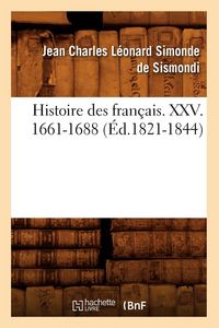 Produktbild: Histoire des fran&ccedil;ais. XXV. 1661-1688 (&Eacute;d.1821-1844)