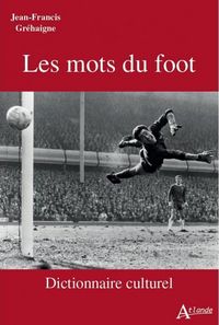 Produktbild: Les mots du foot : dictionnaire culturel
