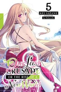 Produktbild: Our Last Crusade or the Rise of a New World, Vol. 5 (Light Novel)